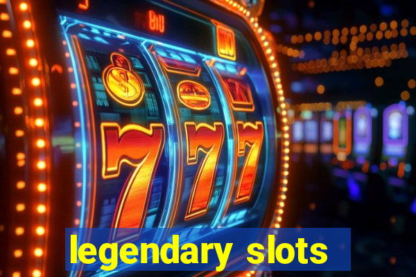 legendary slots - casino games